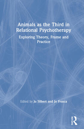 Silbert / Frasca |  Animals as the Third in Relational Psychotherapy | Buch |  Sack Fachmedien