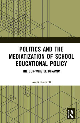 Rodwell |  Politics and the Mediatization of School Educational Policy | Buch |  Sack Fachmedien