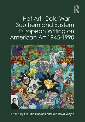 Hopkins / Whyte |  Hot Art, Cold War - Southern and Eastern European Writing on American Art 1945-1990 | Buch |  Sack Fachmedien