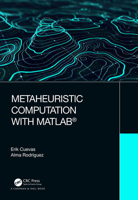 Cuevas / Rodriguez |  Metaheuristic Computation with MATLAB(R) | Buch |  Sack Fachmedien