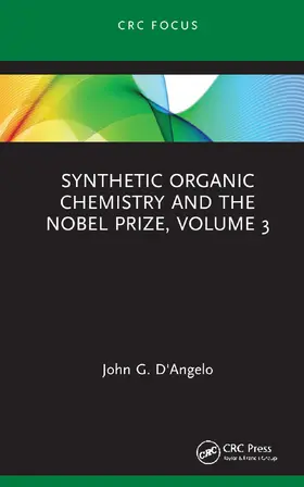 D'Angelo |  Synthetic Organic Chemistry and the Nobel Prize, Volume 3 | Buch |  Sack Fachmedien