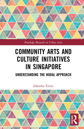 Trivic |  Community Arts and Culture Initiatives in Singapore | Buch |  Sack Fachmedien