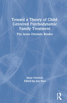 Ornstein / Rass |  Toward a Theory of Child-Centered Psychodynamic Family Treatment | Buch |  Sack Fachmedien