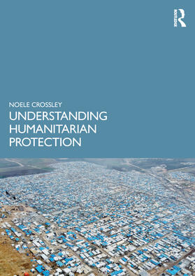 Crossley |  Understanding Humanitarian Protection | Buch |  Sack Fachmedien