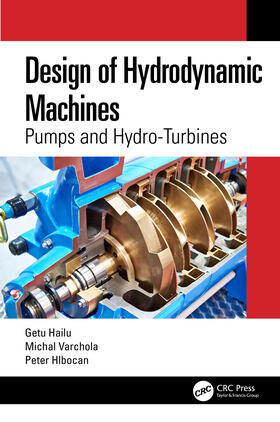 Hailu / Varchola / Hlbocan |  Design of Hydrodynamic Machines | Buch |  Sack Fachmedien