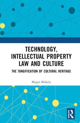 Blakely | Technology, Intellectual Property Law and Culture | Buch | 978-0-367-43975-0 | sack.de