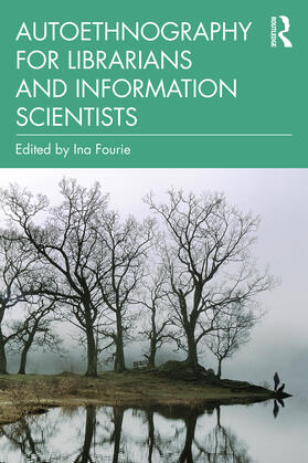 Fourie |  Autoethnography for Librarians and Information Scientists | Buch |  Sack Fachmedien