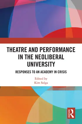 Solga |  Theatre and Performance in the Neoliberal University | Buch |  Sack Fachmedien