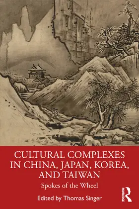 Singer |  Cultural Complexes in China, Japan, Korea, and Taiwan | Buch |  Sack Fachmedien