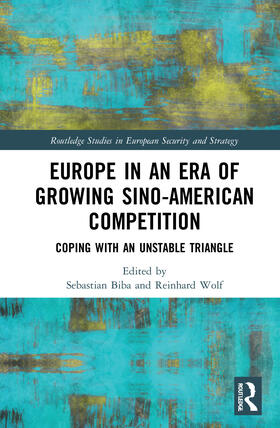 Biba / Wolf |  Europe in an Era of Growing Sino-American Competition | Buch |  Sack Fachmedien
