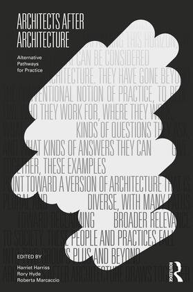 Harriss / Marcaccio / Hyde |  Architects After Architecture | Buch |  Sack Fachmedien
