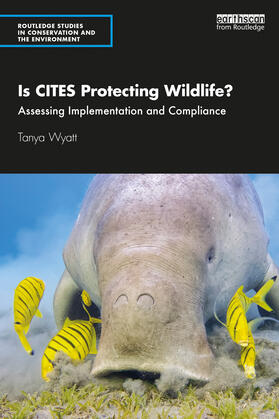 Wyatt |  Is CITES Protecting Wildlife? | Buch |  Sack Fachmedien