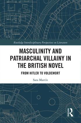 Martín |  Masculinity and Patriarchal Villainy in the British Novel | Buch |  Sack Fachmedien