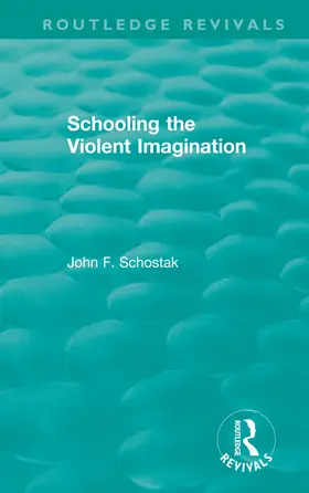 Schostak |  Schooling the Violent Imagination | Buch |  Sack Fachmedien