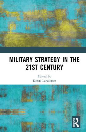 Larsdotter |  Military Strategy in the 21st Century | Buch |  Sack Fachmedien