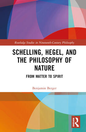 Berger |  Schelling, Hegel, and the Philosophy of Nature | Buch |  Sack Fachmedien