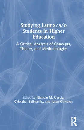 Garcia / Salinas / Cisneros |  Studying Latinx/a/o Students in Higher Education | Buch |  Sack Fachmedien