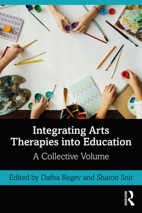 Regev / Snir |  Integrating Arts Therapies into Education | Buch |  Sack Fachmedien