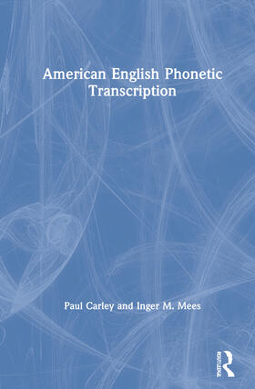 Carley / Mees |  American English Phonetic Transcription | Buch |  Sack Fachmedien