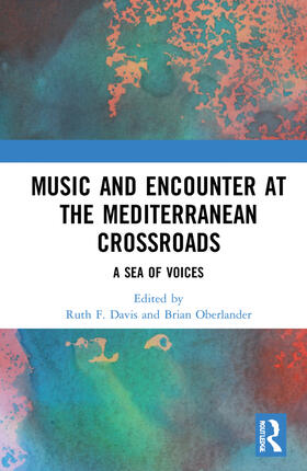 Davis / Oberlander |  Music and Encounter at the Mediterranean Crossroads | Buch |  Sack Fachmedien