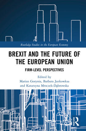 Gorynia / Jankowska / Mroczek-Dabrowska |  Brexit and the Future of the European Union | Buch |  Sack Fachmedien