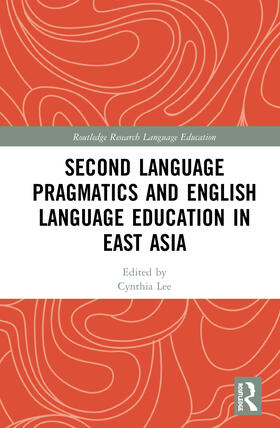 Lee |  Second Language Pragmatics and English Language Education in East Asia | Buch |  Sack Fachmedien