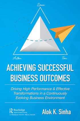 Sinha |  Achieving Successful Business Outcomes | Buch |  Sack Fachmedien