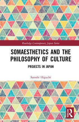 Higuchi |  Somaesthetics and the Philosophy of Culture | Buch |  Sack Fachmedien