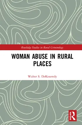 DeKeseredy |  Woman Abuse in Rural Places | Buch |  Sack Fachmedien