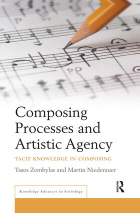 Zembylas / Niederauer |  Composing Processes and Artistic Agency | Buch |  Sack Fachmedien