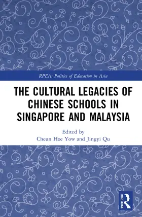 Yow / Qu |  The Cultural Legacies of Chinese Schools in Singapore and Malaysia | Buch |  Sack Fachmedien