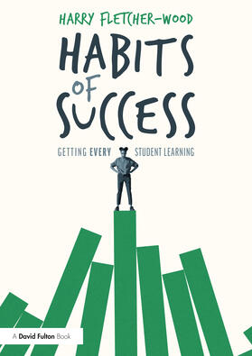 Fletcher-Wood |  Habits of Success: Getting Every Student Learning | Buch |  Sack Fachmedien