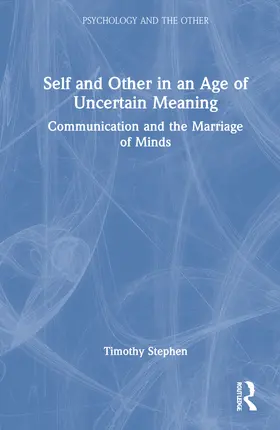 Stephen |  Self and Other in an Age of Uncertain Meaning | Buch |  Sack Fachmedien