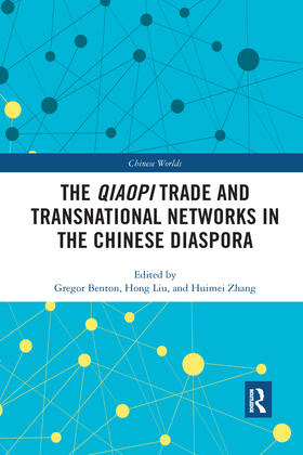 Benton / Liu / Zhang |  The Qiaopi Trade and Transnational Networks in the Chinese Diaspora | Buch |  Sack Fachmedien