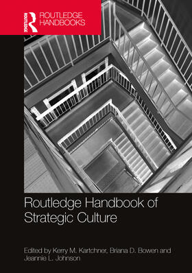 Kartchner / Bowen / Johnson |  Routledge Handbook of Strategic Culture | Buch |  Sack Fachmedien