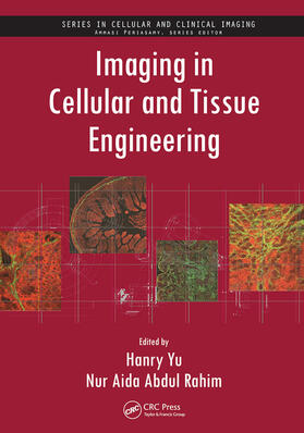 Yu / Rahim |  Imaging in Cellular and Tissue Engineering | Buch |  Sack Fachmedien