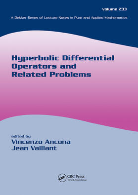 Ancona / Vaillant |  Hyperbolic Differential Operators And Related Problems | Buch |  Sack Fachmedien
