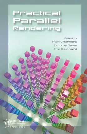 Chalmers / Reinhard / Davis |  Practical Parallel Rendering | Buch |  Sack Fachmedien