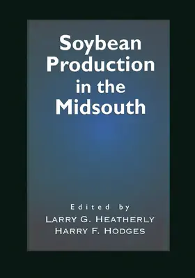 Heatherly / Hodges |  Soybean Production in the Midsouth | Buch |  Sack Fachmedien