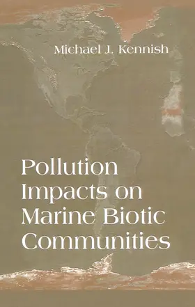 Kennish |  Pollution Impacts on Marine Biotic Communities | Buch |  Sack Fachmedien