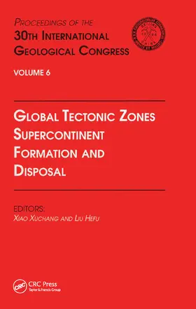 Xuchang / Hefu |  Global Tectonic Zones, Supercontinent Formation and Disposal | Buch |  Sack Fachmedien