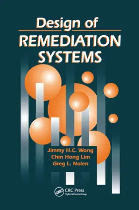 Wong / Lim / Nolen |  Design of Remediation Systems | Buch |  Sack Fachmedien