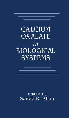 Khan |  Calcium Oxalate in Biological Systems | Buch |  Sack Fachmedien