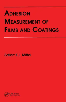 Mittal |  Adhesion Measurement of Films and Coatings | Buch |  Sack Fachmedien