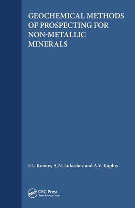 Komov / Lukashev / Koplus |  Geochemical Methods of Prospecting for Non-Metallic Minerals | Buch |  Sack Fachmedien