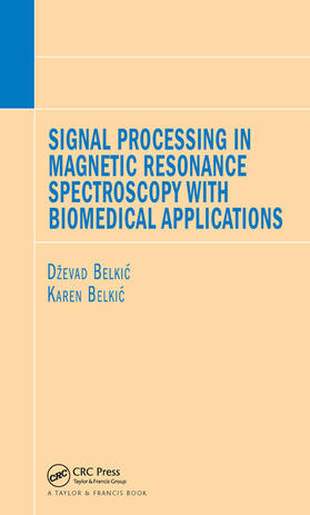Belkic |  Signal Processing in Magnetic Resonance Spectroscopy with Biomedical Applications | Buch |  Sack Fachmedien