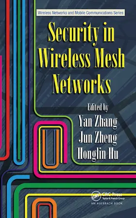 Zhang / Zheng / Hu |  Security in Wireless Mesh Networks | Buch |  Sack Fachmedien