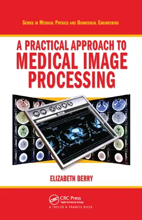 Berry | A Practical Approach to Medical Image Processing | Buch | 978-0-367-45284-1 | sack.de