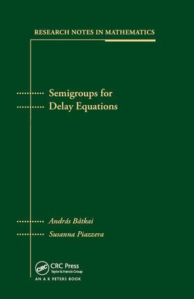 Batkai / Piazzera |  Semigroups for Delay Equations | Buch |  Sack Fachmedien