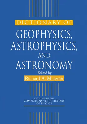 Matzner |  Dictionary of Geophysics, Astrophysics, and Astronomy | Buch |  Sack Fachmedien